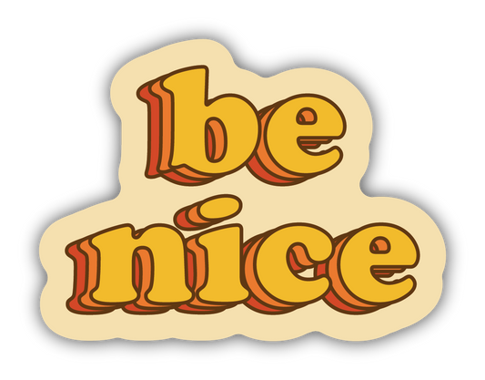 BE NICE STICKER