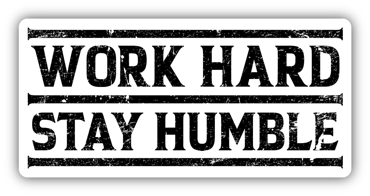 Work Hard Stay Humble Sticker