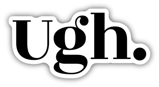 UGH STICKER