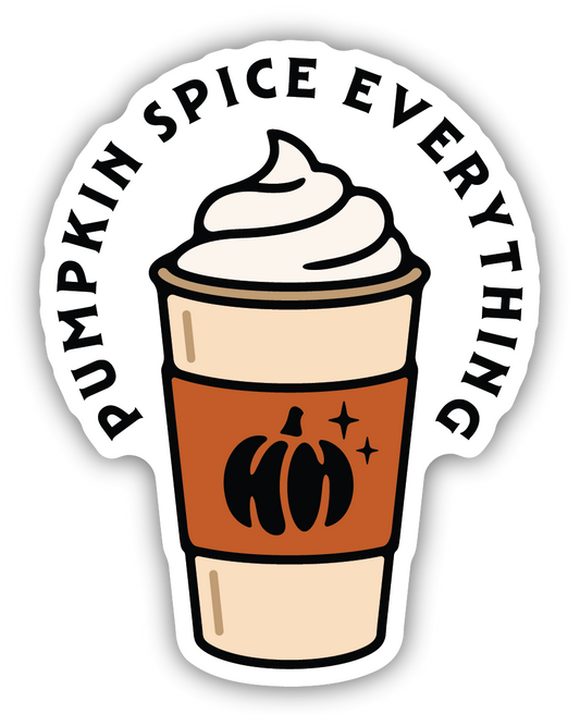 PUMPKIN SPICE EVERYTHING STICKER