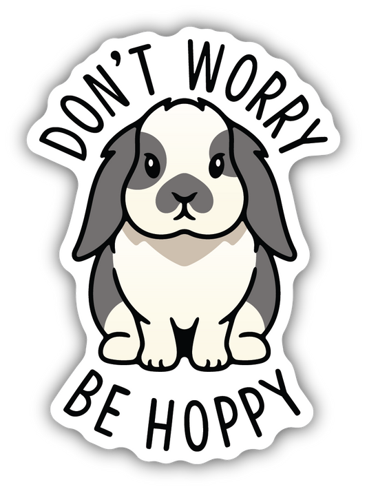 DON'T WORRY BE HOPPY STICKER