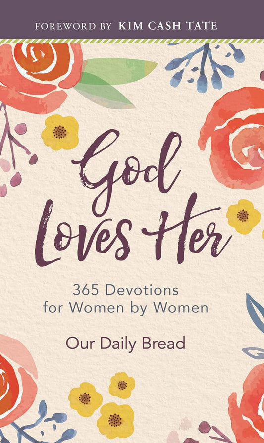 God Loves Her 365 Daily Devotions For Women By Women