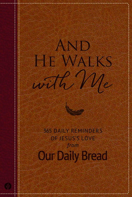 And He Walks With Me 365 Daily Reminders