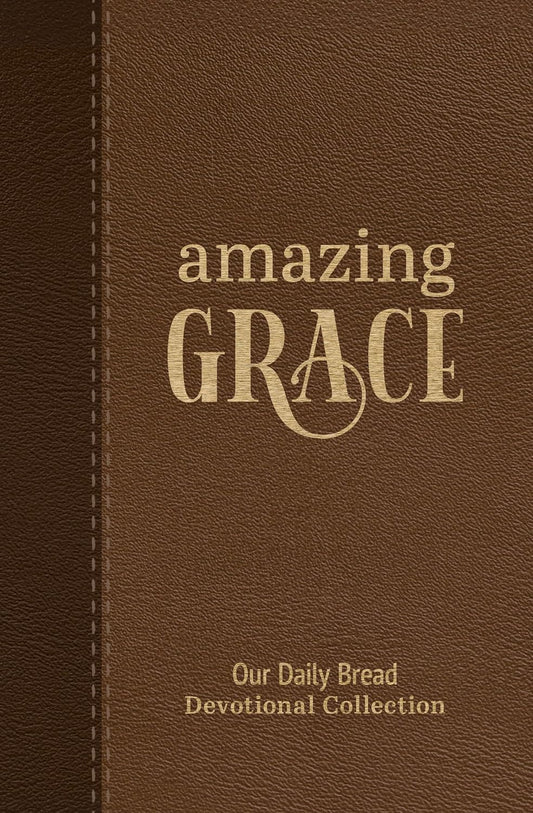 Amazing Grace Our Daily Bread Devotional