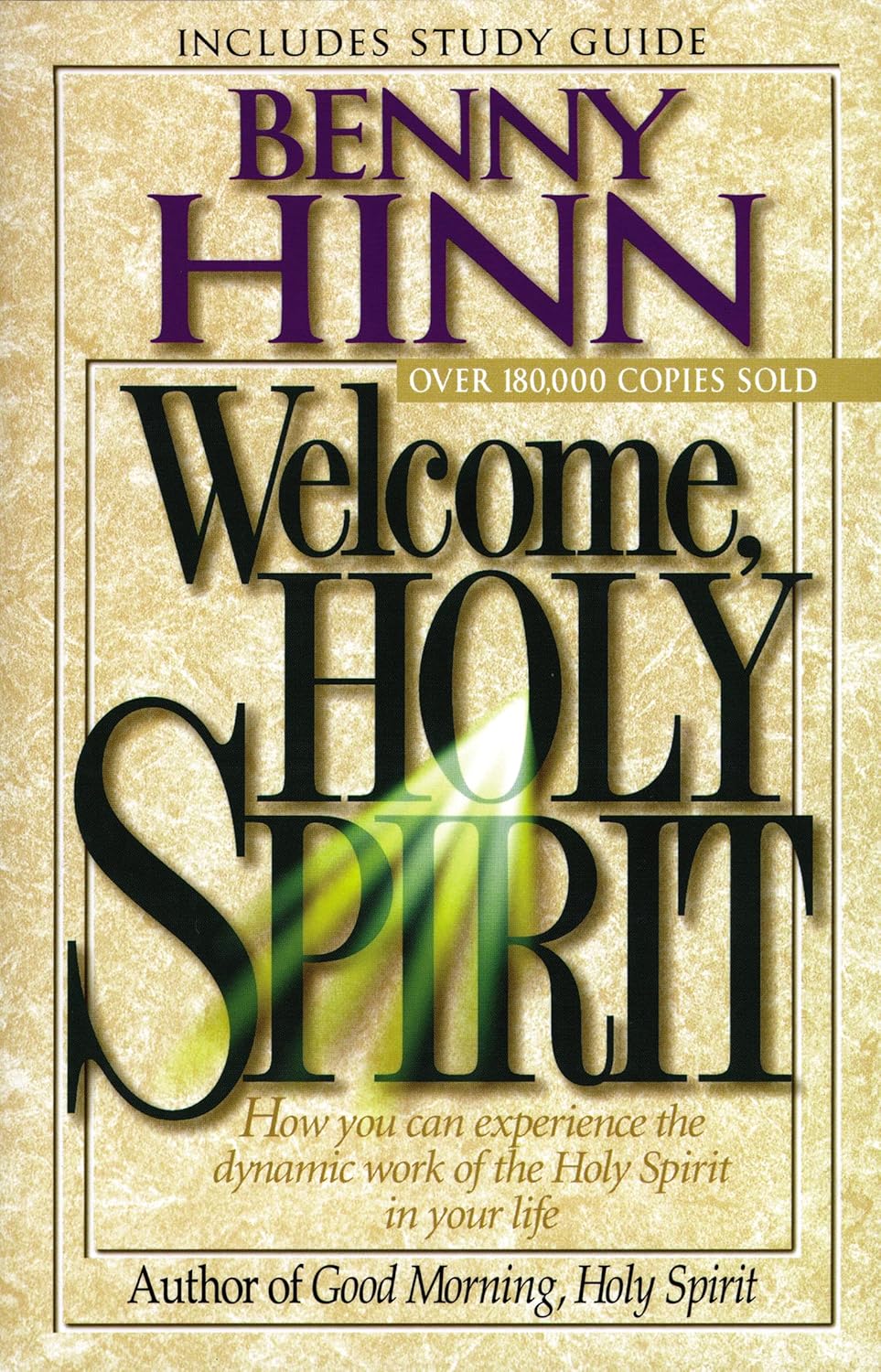 Welcome the Holy Spirit: How You Can Experience the Dynamic Work of the Holy Spirit in Your Life