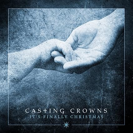 Casting Crowns - It's Finally Christmas