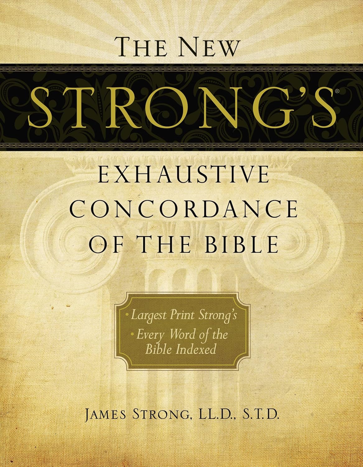 The New Strong's Exhaustive Concordance of the Bible Large Print Hardcover
