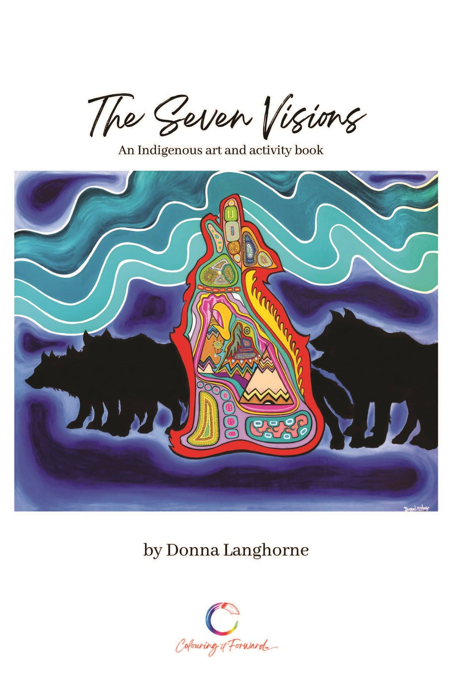 Colouring it Forward - The Seven Visions - Indigenous Art & Activity Book
