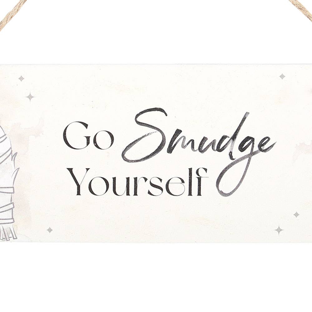 Something Different Wholesale Go Smudge Yourself Witchy Hanging Sign