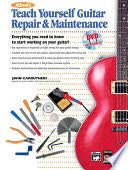 Alfred's teach yourself guitar repair & maintenance