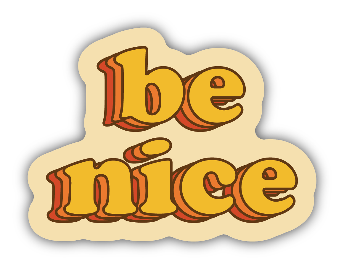 Be Nice Sticker