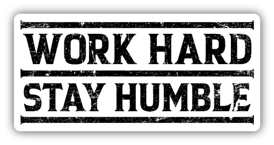 Work Hard Stay Humble Sticker
