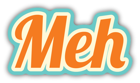 Meh Sticker