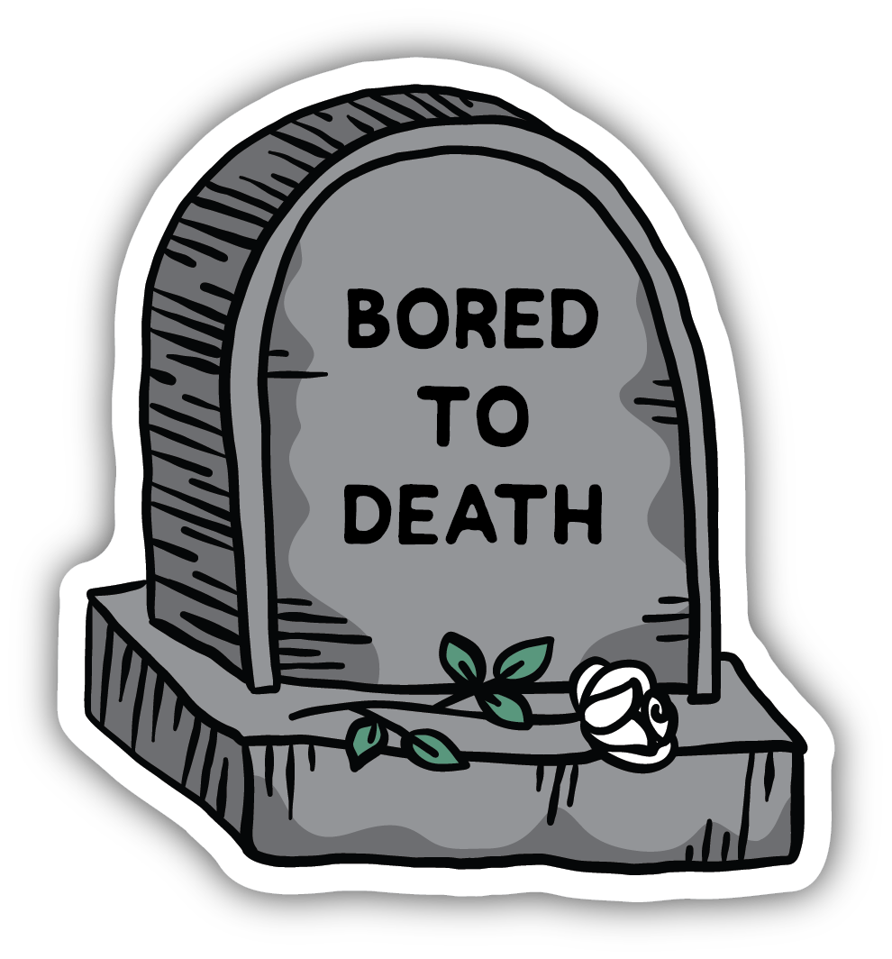 Bored To Death Sticker