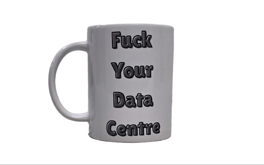 F*ck Your Data Center Mug