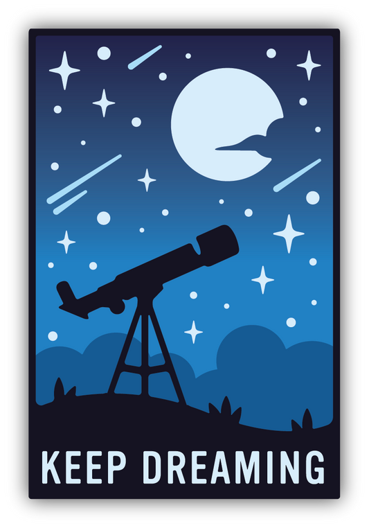 Keep Dreaming Telescope Sticker