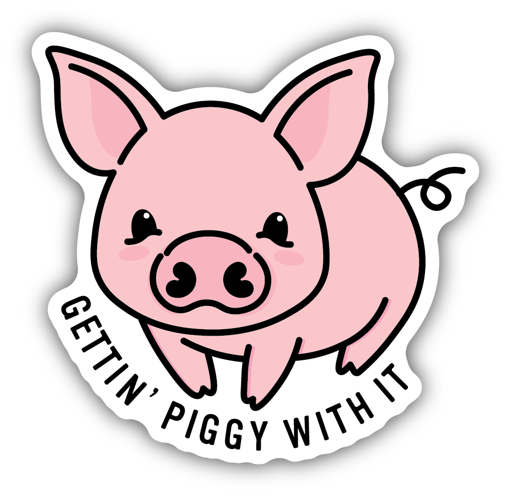 Gettin' Piggy With It Sticker