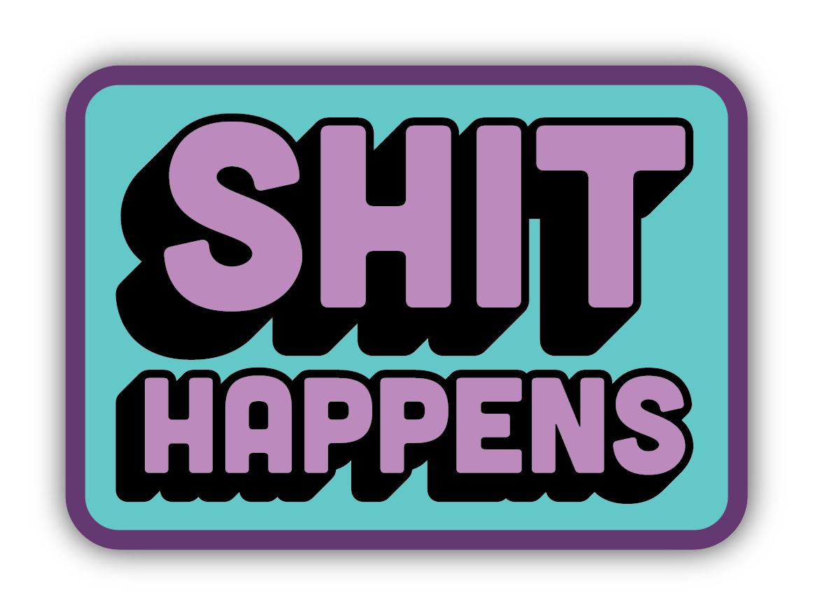 Shit Happens Sticker