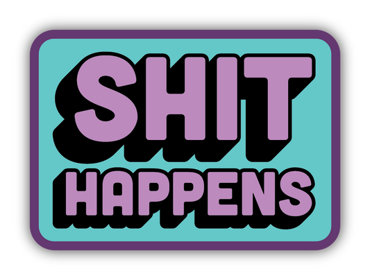 Shit Happens Sticker