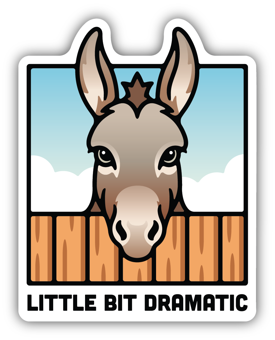 Little Bit Dramatic Donkey Sticker