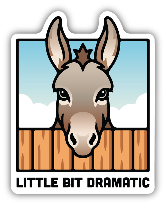 Little Bit Dramatic Donkey Sticker