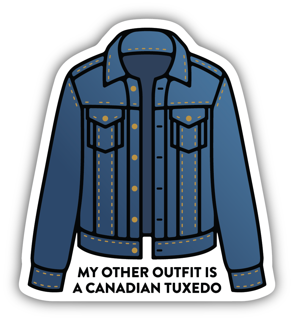 My Other Outift Is A Canadian Tuxedo Sticker