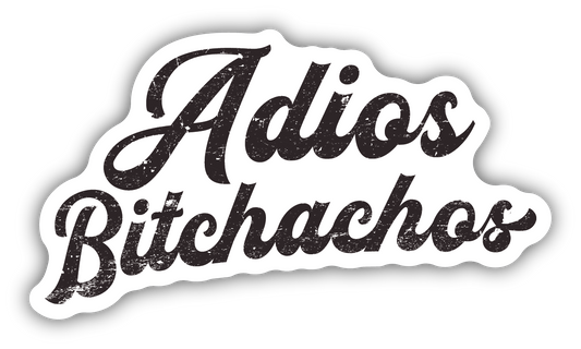 Adios Bitchachos Sticker
