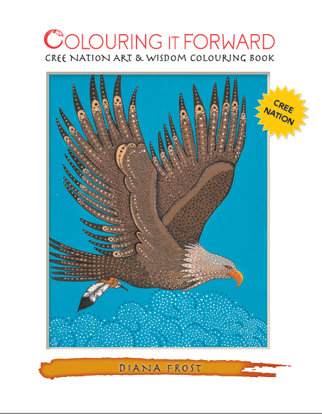 Colouring it Forward - Cree Nation Art & Wisdom Colouring Book 3rd Edition