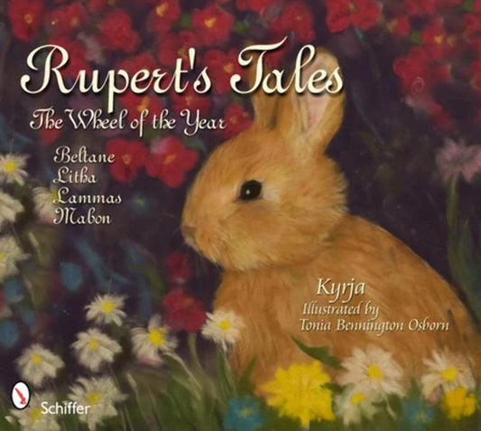 Rupert's Tales : The Wheel of the Year Beltane, Litha, Lammas and Mabon