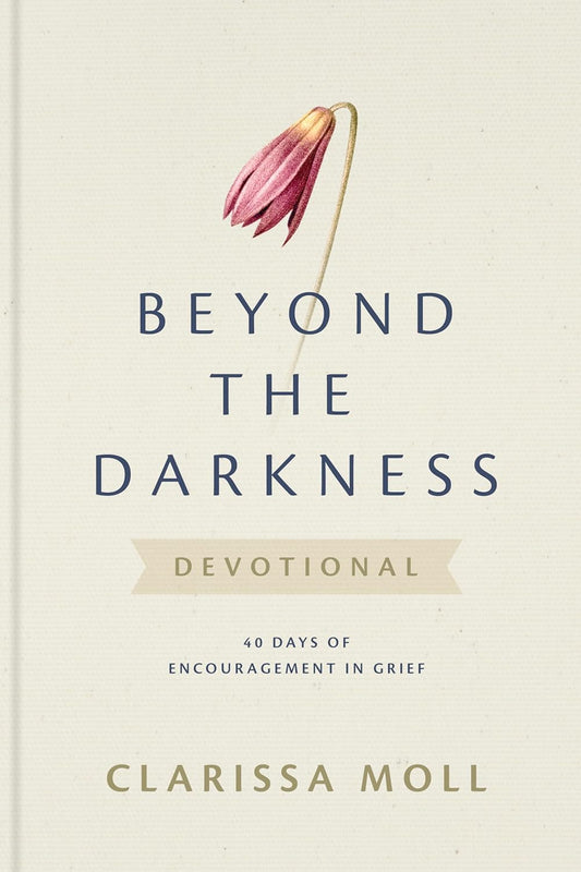 Beyond the Darkness Devotional Clarissa Moll