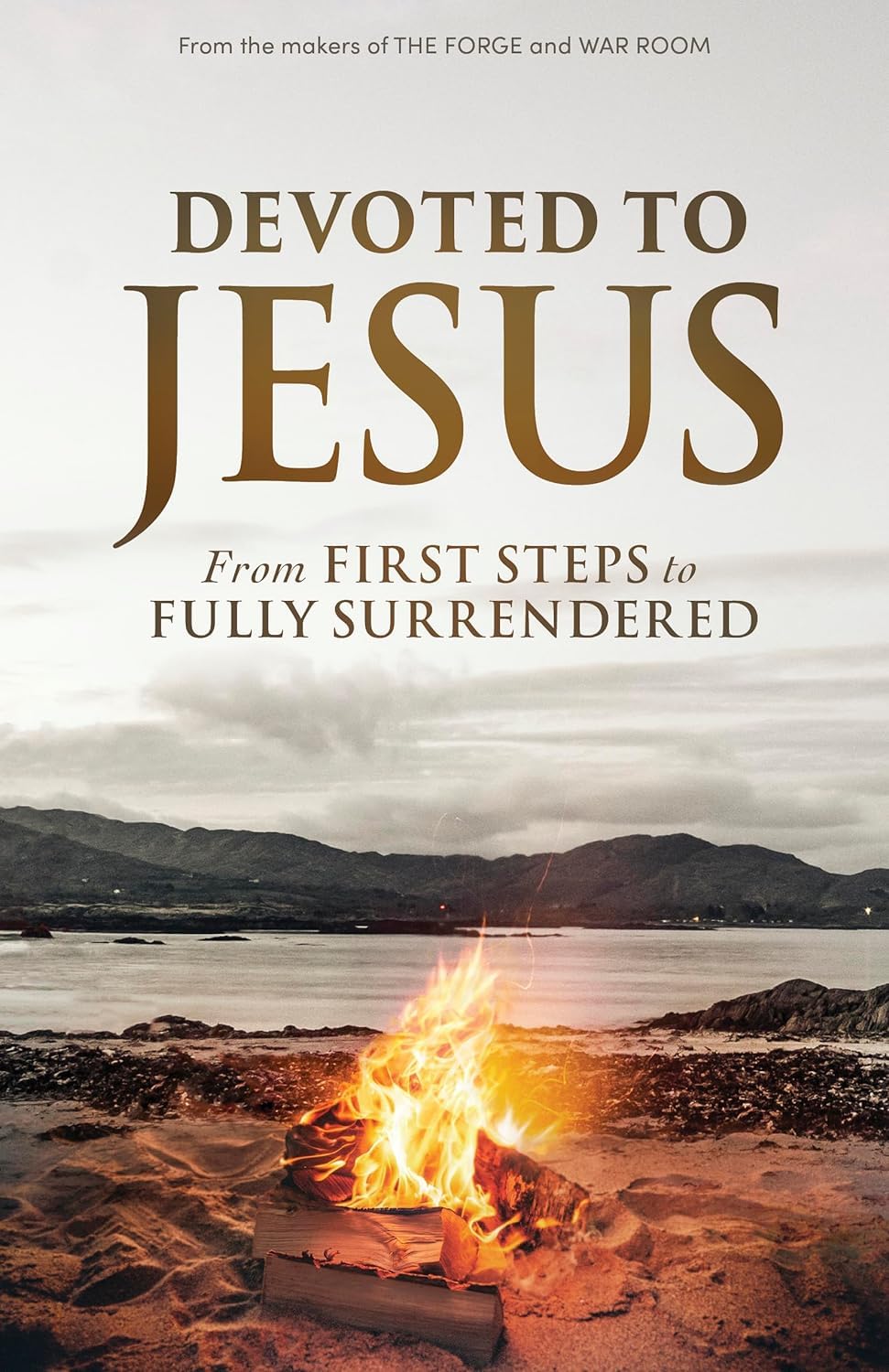 Devoted to Jesus : From First Steps to Fully Surrendered - Hardcover