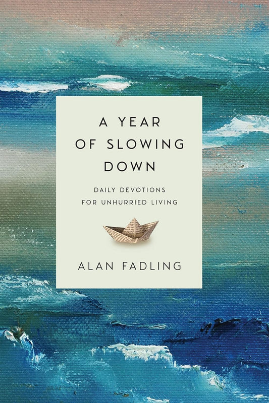 A Year Of Slowing Down By Alan Fadling Hardcover