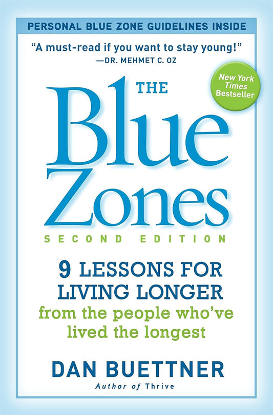 The Blue Zones, Second Edition - 9 Lessons for Living Longer From the People Who've Lived the Longset