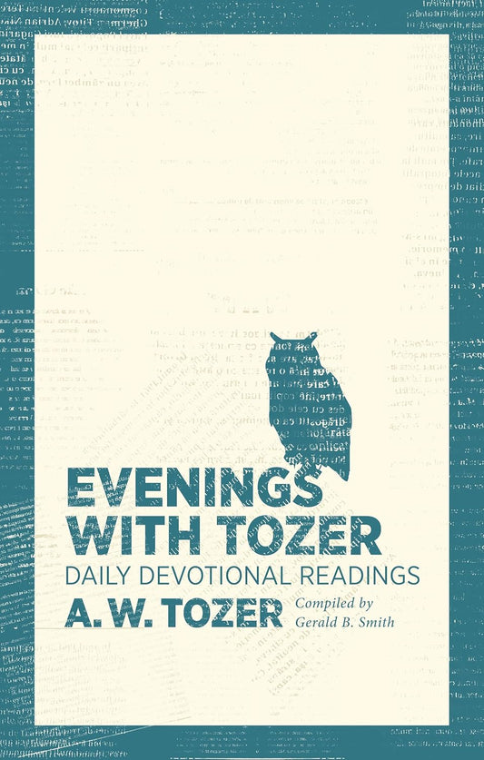 Evenings With Tozer Daily Devotional Readings