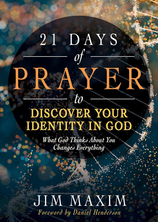 21 Days of Prayer to Discover Your Identity In God