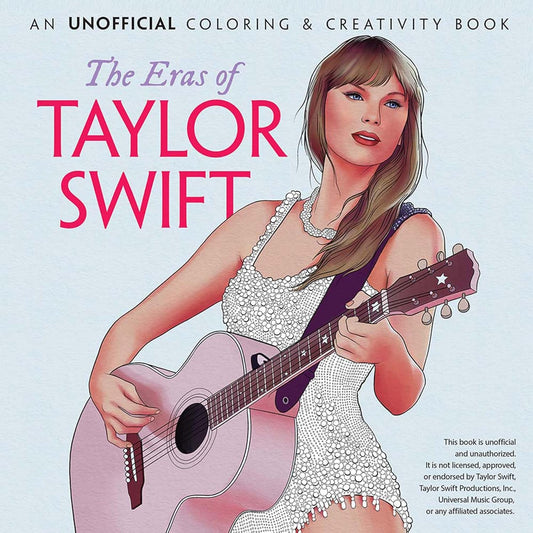 The Era's Of Taylor Swift An 'Unofficial Coloring & Creativity Book