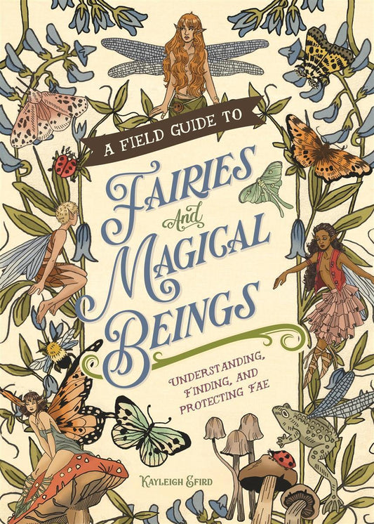 A Field Guide To Fairies & Magical Beings