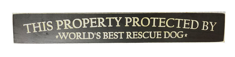 This Property Protected By World's Best Rescue Dog Wooded Sign