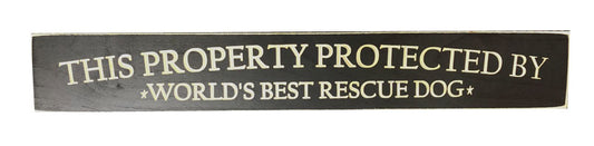 This Property Protected By World's Best Rescue Dog Wooded Sign