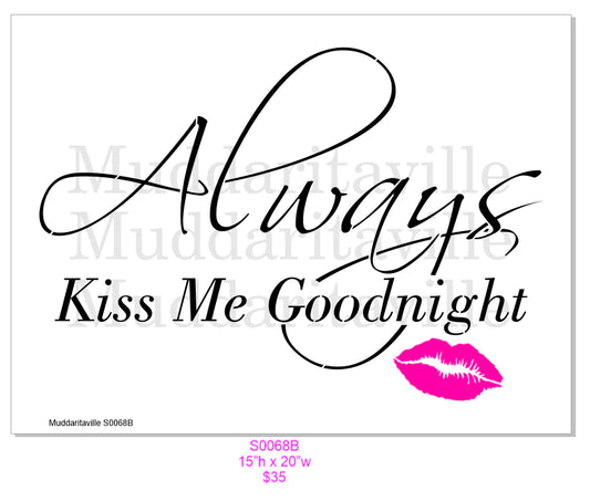 Muddaritaville Studio - Always Kiss Me Goodnight Stencil