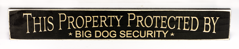 This Property Protected by  Big Dog Security Wooden Sign