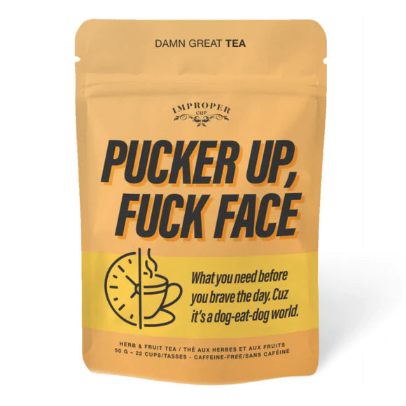 Improper Cup : pucker Up, Fuck Face Loose Tea