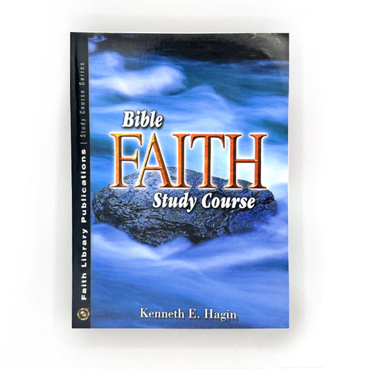 Bible Faith Study Course - King James Version